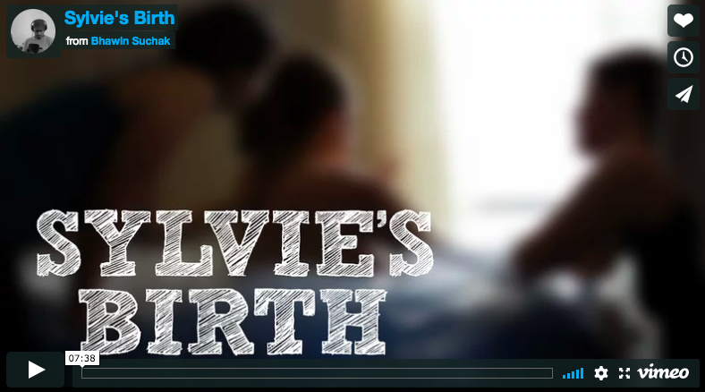 Sylvie’s Birth – Homebirth Documentary by Bhawin Suchak